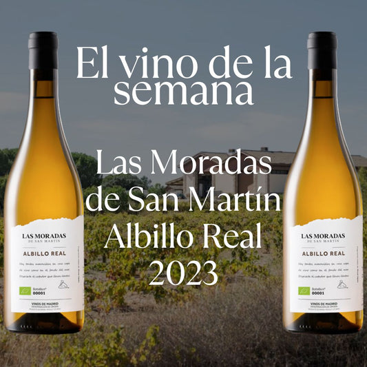 Vino De La Semana 27.10.25 Las Moradas de San Martín Albillo Real 2023