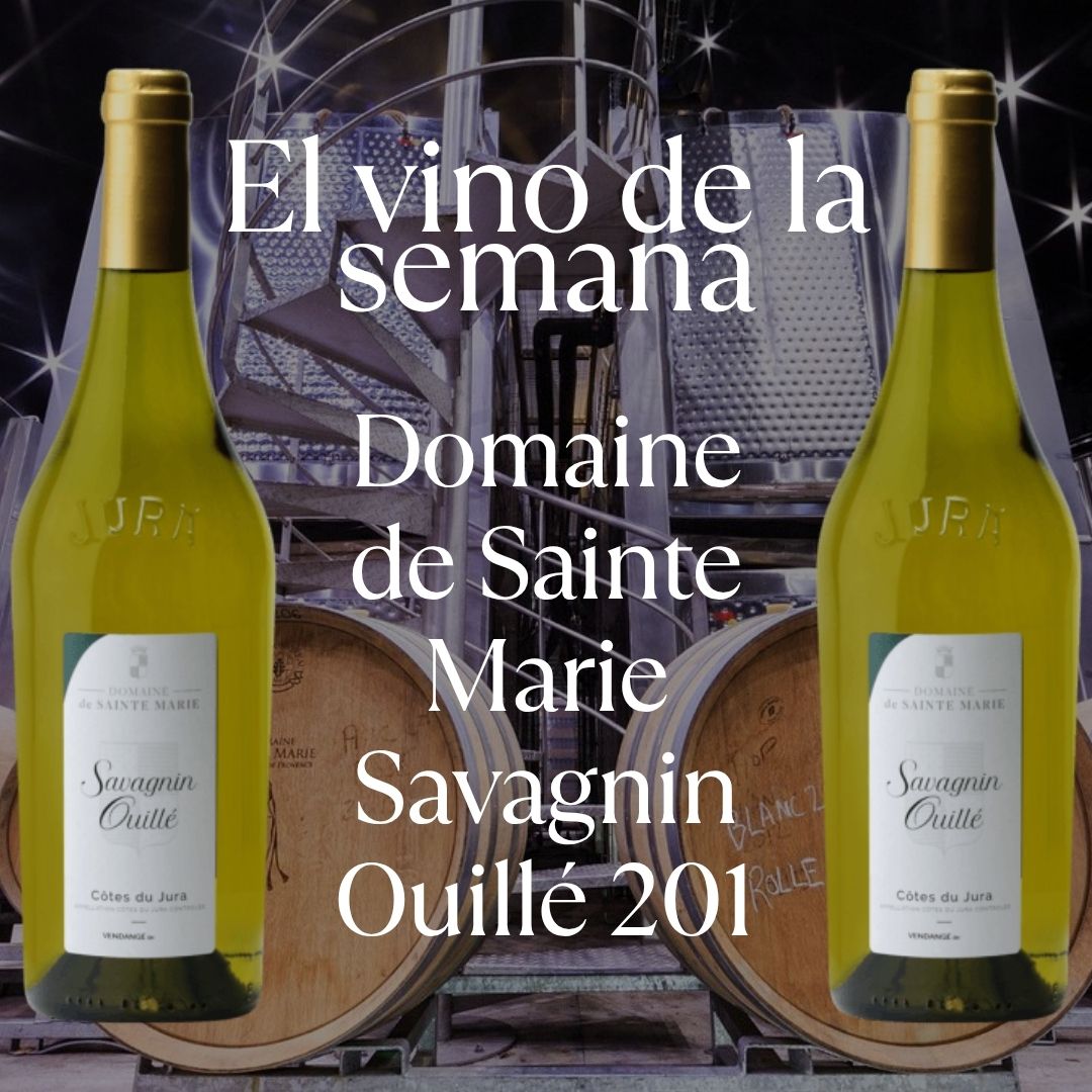 Vino De La Semana 06.10.25 Domaine de Sainte Marie · Savagnin Ouillé 201
