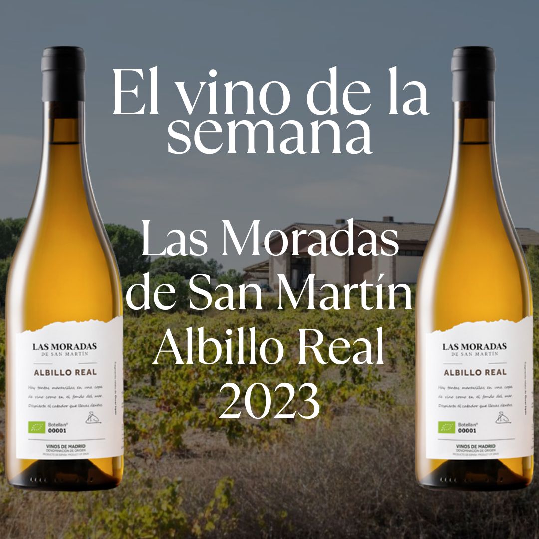 Vino De La Semana 27.10.25 Las Moradas de San Martín Albillo Real 2023