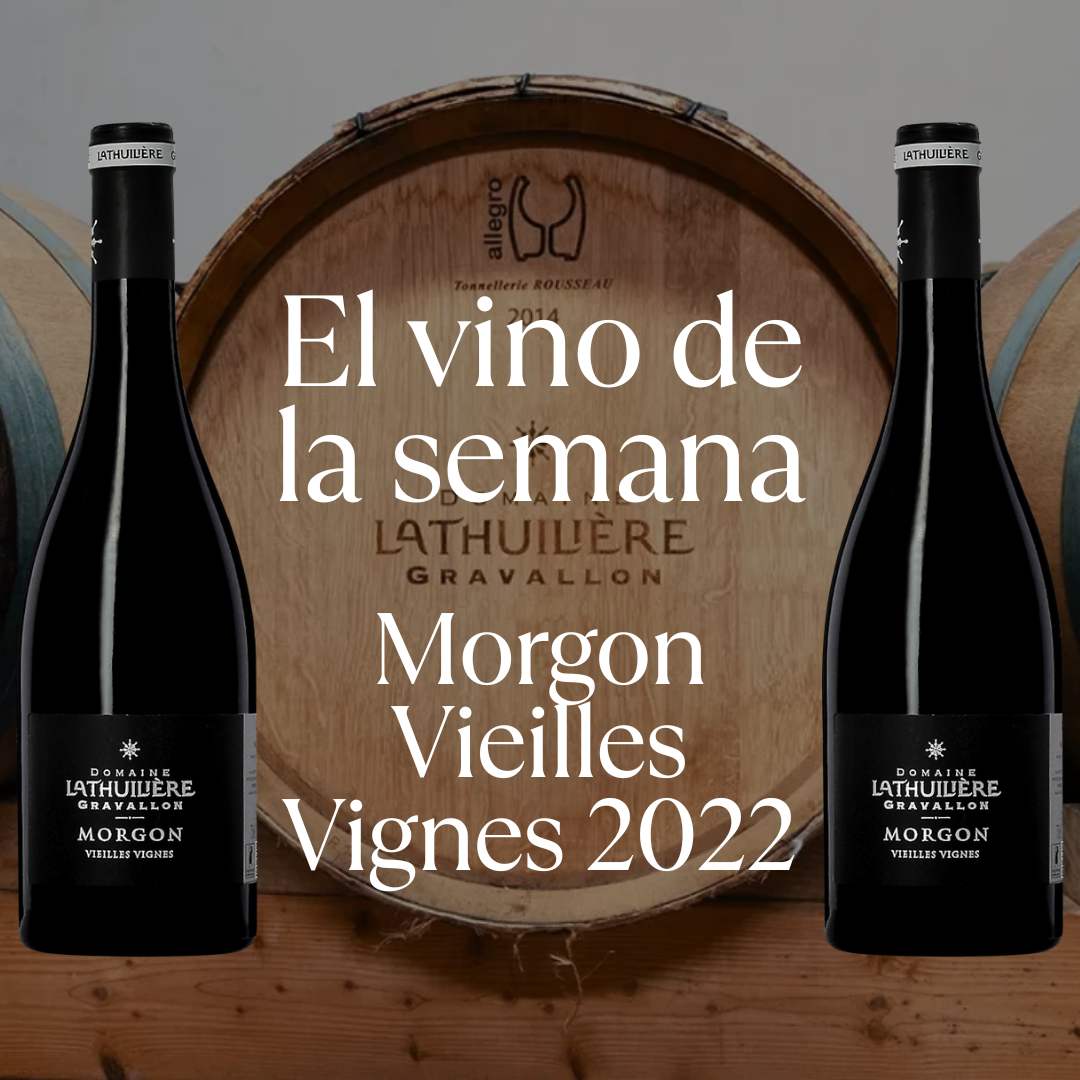 Vino De La Semana 21.07.25 Morgon Vieilles Vignes 2022