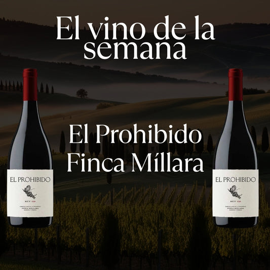 Vino de la Semana 06.04.2026 - El Prohibido Finca Míllara