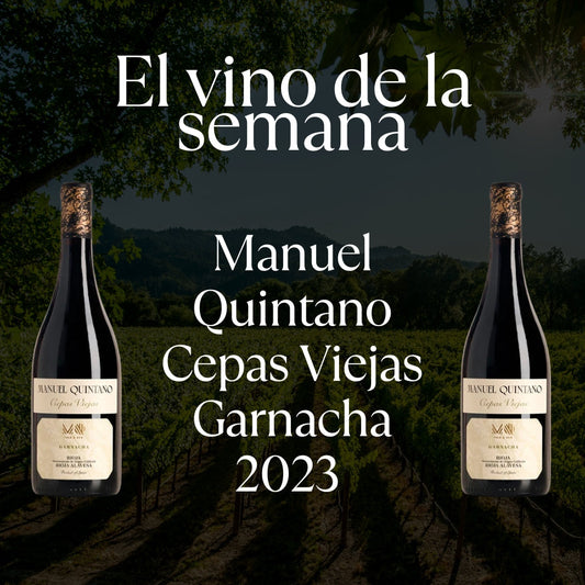 Vino de la Semana 11.5.2026 - Manuel Quintano Cepas Viejas Garnacha 2023