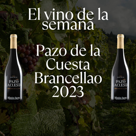 Vino de la semana 08.06.2026 - Pazo de la Cuesta Brancellao 2023